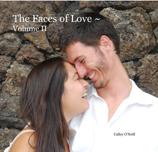 View The Faces of Love ~ Volume II by Calley O'Neill
