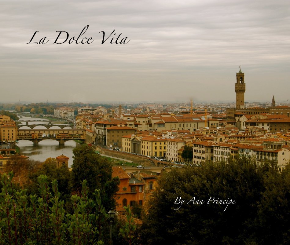 View La Dolce Vita by by Ann Principe