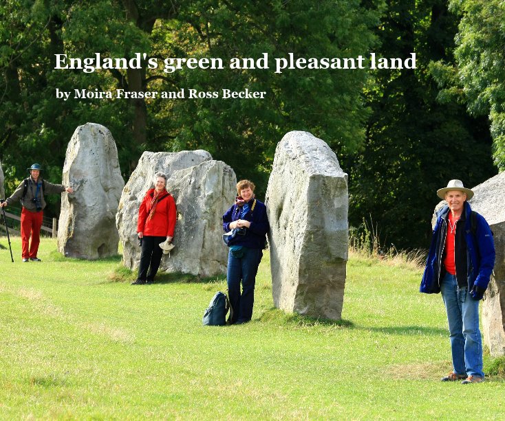 View England's green and pleasant land by Moira Fraser and Ross Becker