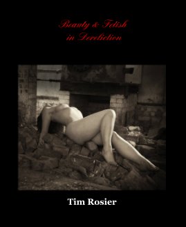 Beauty & Fetish in Dereliction book cover