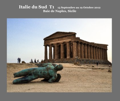 Italie du Sud T1 15 Septembre au 19 Octobre 2012 Baie de Naples, Sicile book cover