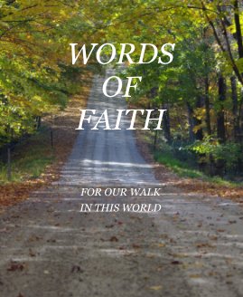WORDS OF FAITH FOR OUR WALK IN THIS WORLD book cover
