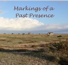Markings of a Past Presence, Dungeness book cover
