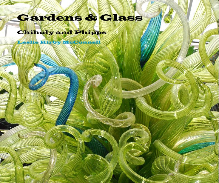 Ver Gardens & Glass por Leslie Kirby McConnell