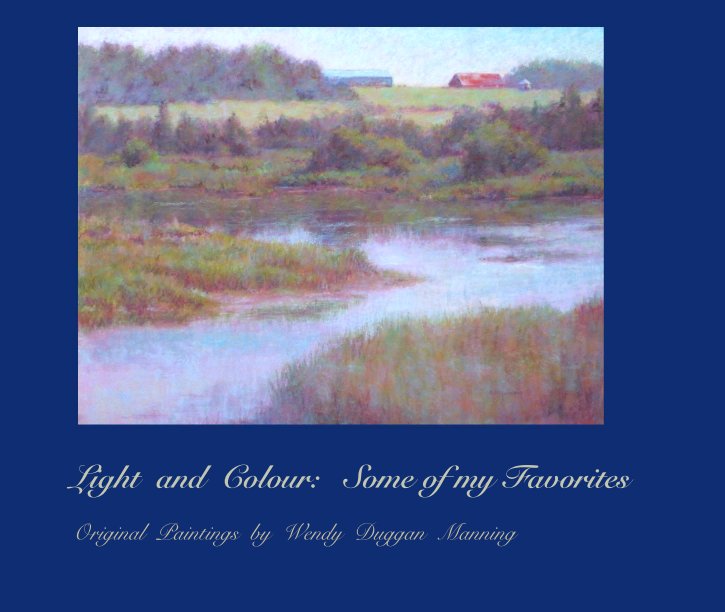 Bekijk Light  and  Colour:   Some of my Favorites op Original  Paintings  by  Wendy  Duggan  Manning