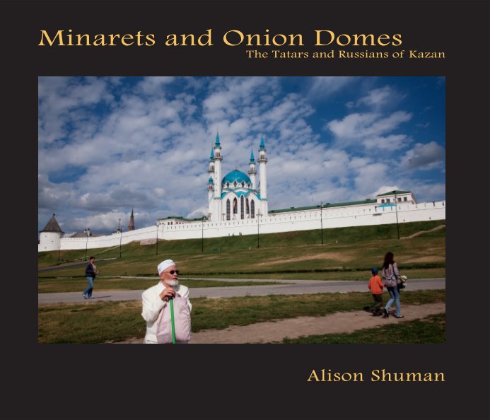 View Minarets and Onion Domes by Alison Shuman