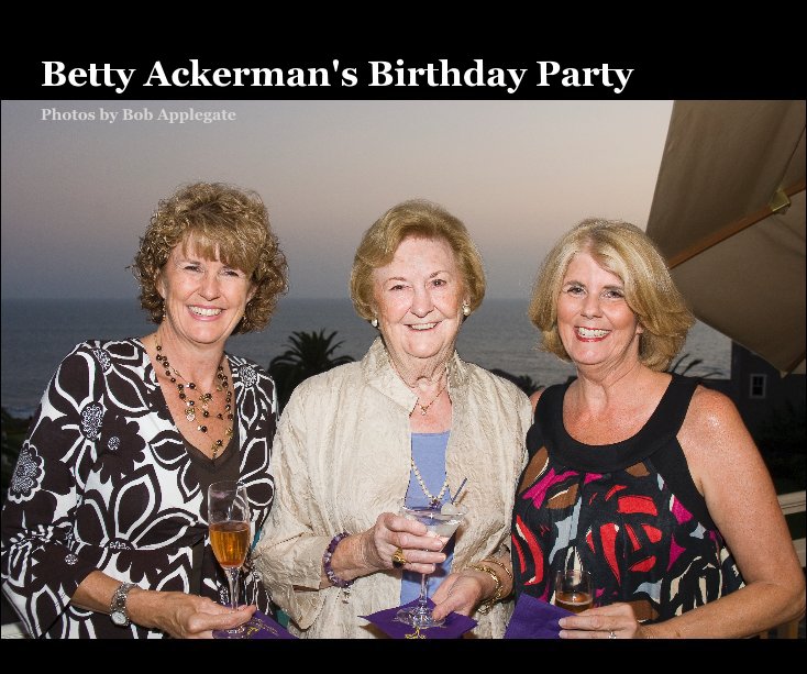 View Betty Ackerman's Birthday Party by Bob Applegate