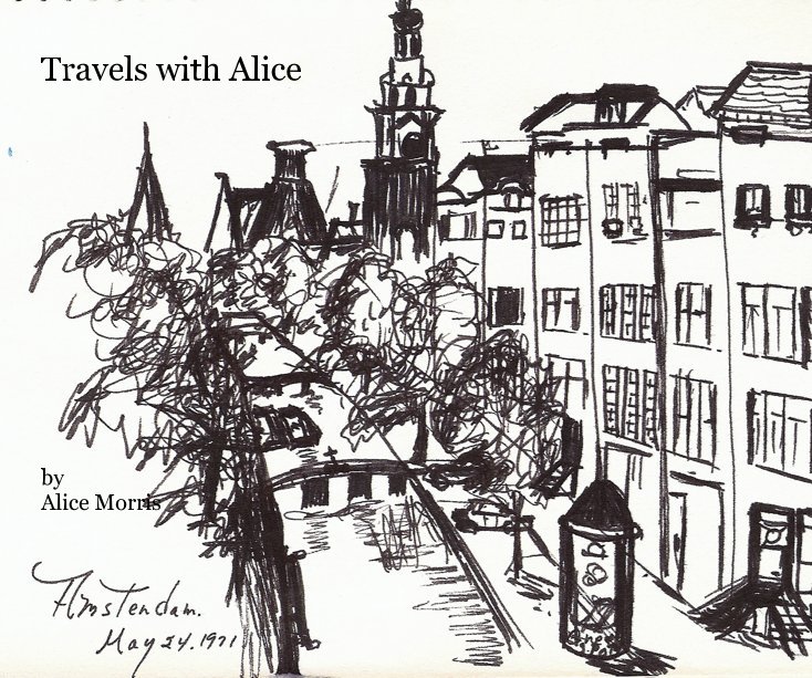 View Travels with Alice by Alice Morris