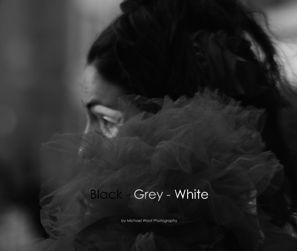 Visualizza Black - Grey - White di Michael Woof Photography