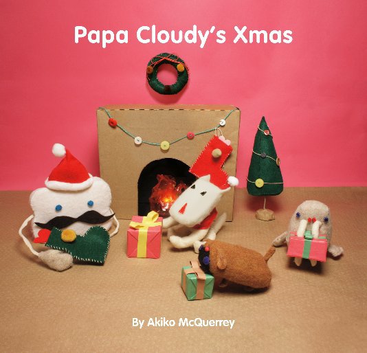 View Papa Cloudy's Xmas by Akiko McQuerrey