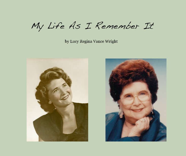 Ver My Life As I Remember It por Lucy Regina Vance Wright
