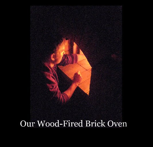 View Our Wood-Fired Brick Oven by Richard Whittaker
