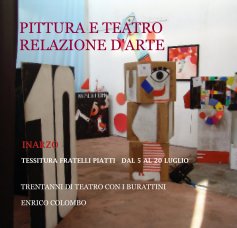 PITTURA E TEATRO RELAZIONE D'ARTE INARZO - TESSITURA FRATELLI PIATTI DAL 5 AL 20 LUGLIO book cover