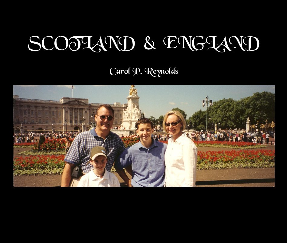 View SCOTLAND & ENGLAND by Carol P. Reynolds