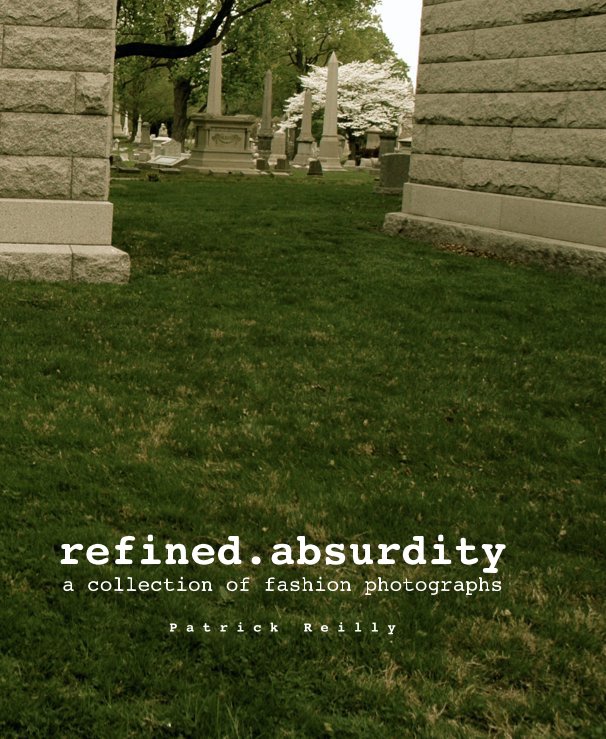 View refined.absurdity by Patrick Reilly
