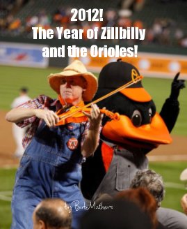 2012! The Year of Zillbilly and the Orioles! book cover
