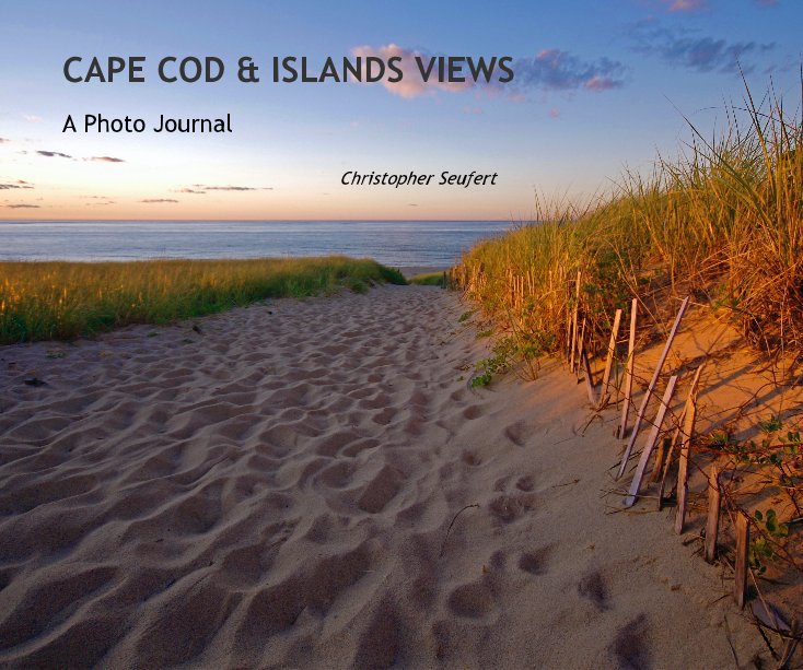 View CAPE COD & ISLANDS VIEWS by Christopher Seufert