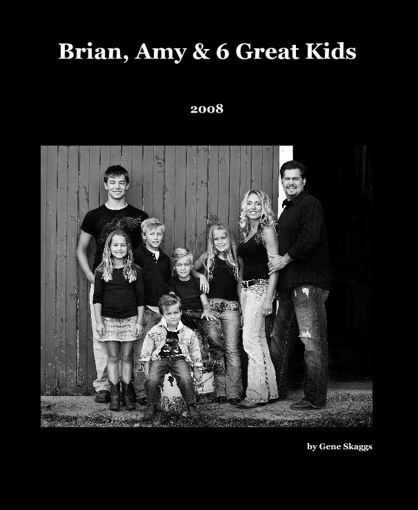 View Brian, Amy & 6 Great Kids by Gene Skaggs