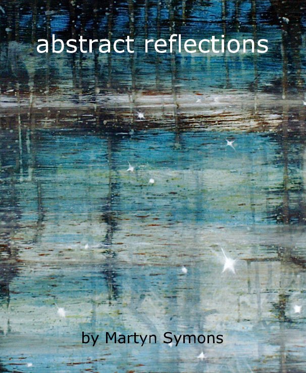 Bekijk abstract reflections op Martyn Symons