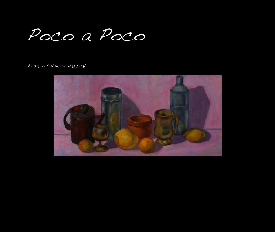 View Poco a Poco by Rosario Calderón Pascual
