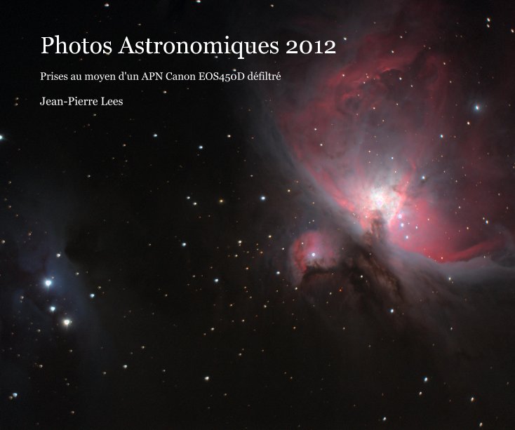 Photos Astronomiques 2012 nach Jean-Pierre Lees anzeigen