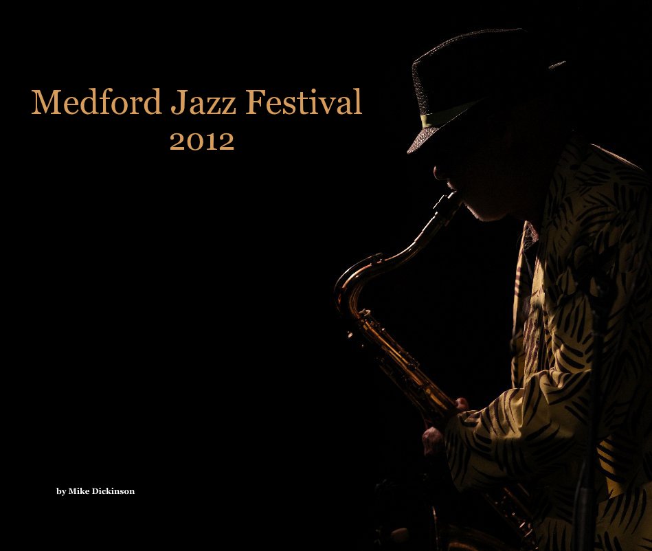 View Medford Jazz Festival 2012 by Mike Dickinson