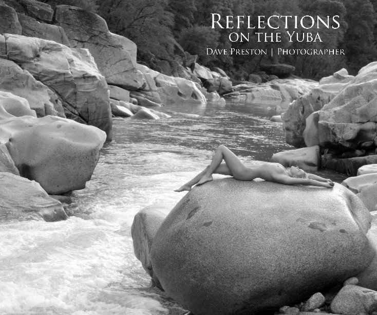 Ver Reflections on the Yuba por Dave Preston