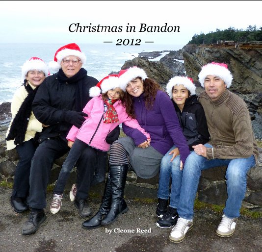 Christmas in Bandon — 2012 — nach Cleone Reed anzeigen