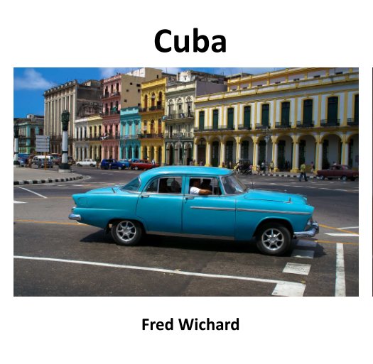 View Cuba by Fred Wichard