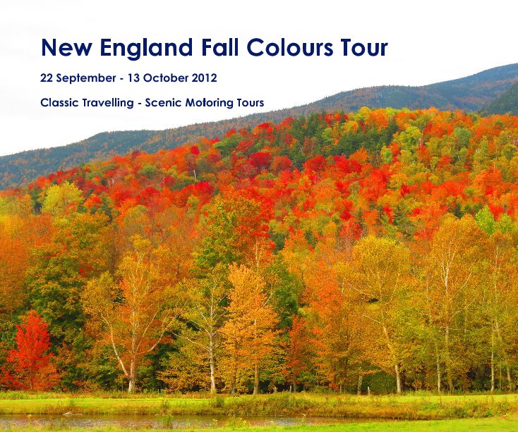 View New England Fall Colours Tour by Classic Travelling - Scenic Motoring Tours