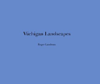 Michigan Landscapes Roger Landrum book cover