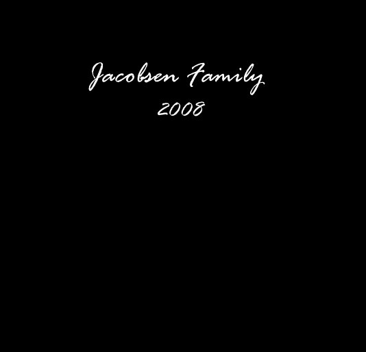 View Jacobsen Family 2008 by mwjacobsen