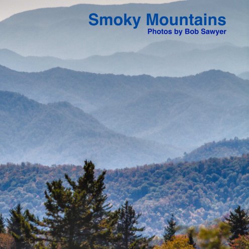 View Smoky Mountains by Bob Sawyer