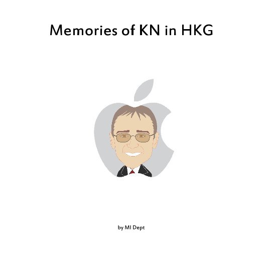 View Memories of KN in HKG by MI Dept