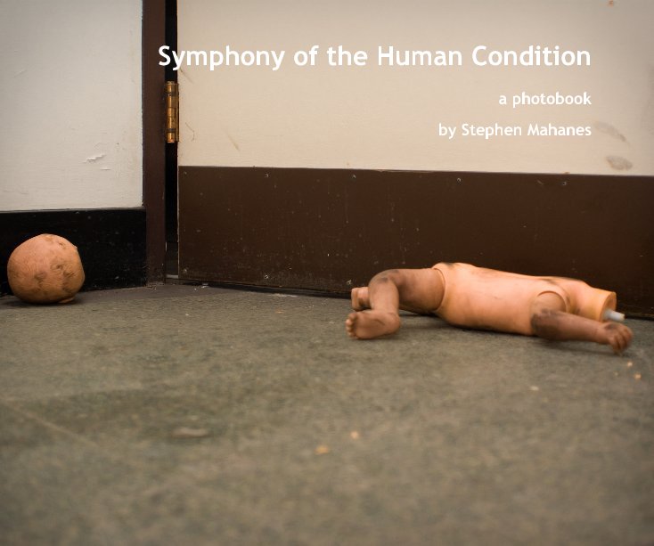 View Symphony of the Human Condition by Stephen Mahanes