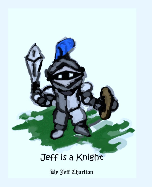 Ver Jeff is a Knight por Jeff Charlton