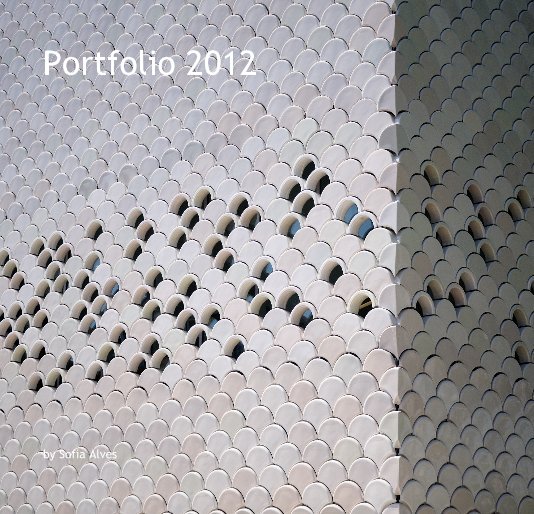 View Portfolio 2012 by Sofia Alves