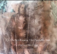 It Is The Not Knowing That Burns My Soul book cover