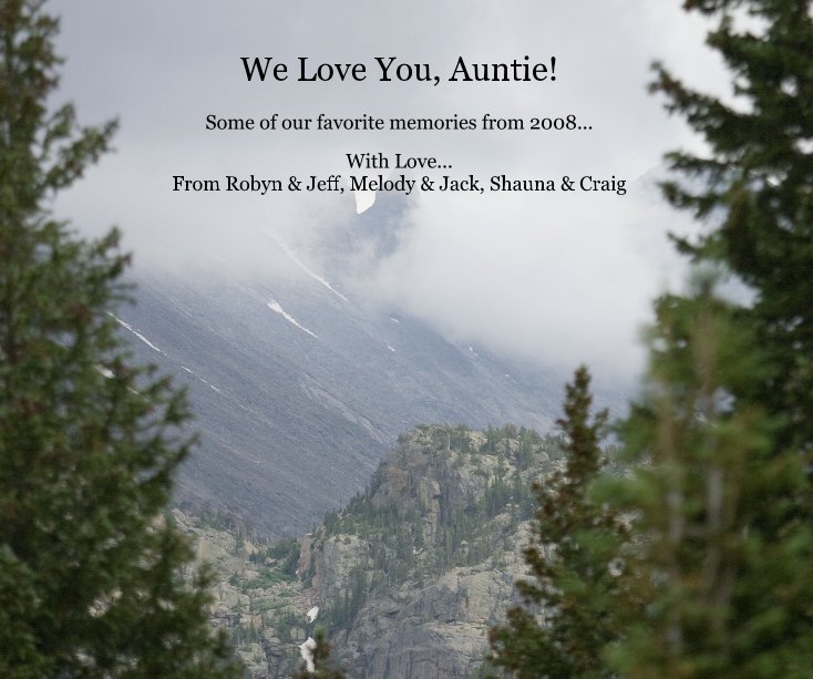 We Love You, Auntie! nach With Love... From Robyn & Jeff, Melody & Jack, Shauna & Craig anzeigen