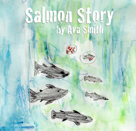 View Salmon Story by Ava Smith