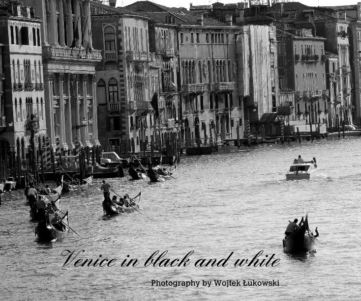 Bekijk Venice in black and white op Wojtek Łukowski