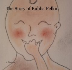 The Story of Bubba Pelkin book cover