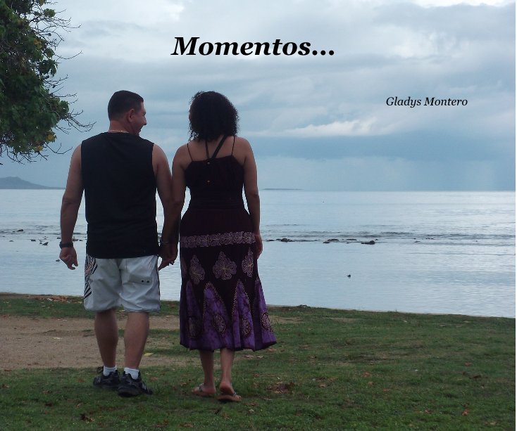 View Momentos... by Gladys Montero