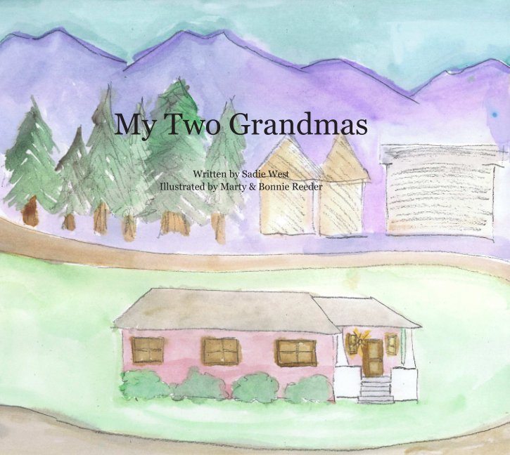 View My Two Grandmas by Sadie West