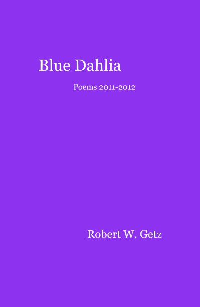 View Blue Dahlia by Robert W. Getz