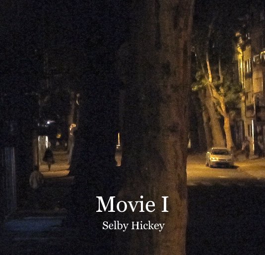 View Movie I Selby Hickey by Selby Hickey