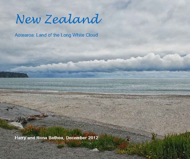 View New Zealand by Harry and Rona Bethea, December 2012
