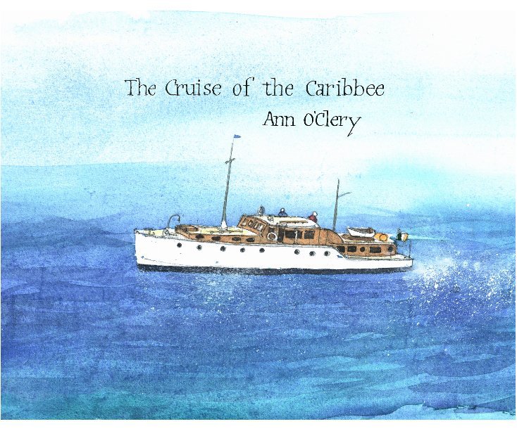 Visualizza The Cruise of the Caribbee di Ann O'Clery
