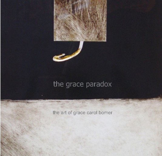 View the grace paradox by the art of grace carol bomer