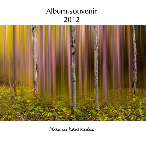 View Album souvenir 2012 by Robert marleau